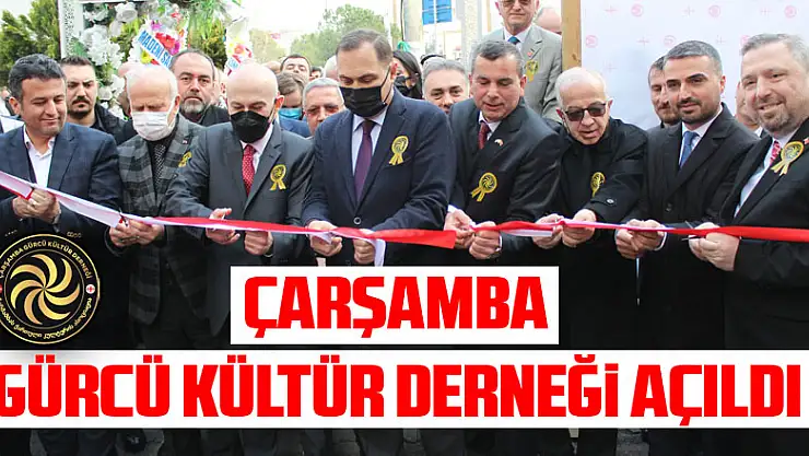 Çarşamba Gürcü Kültür Derneği açıldı