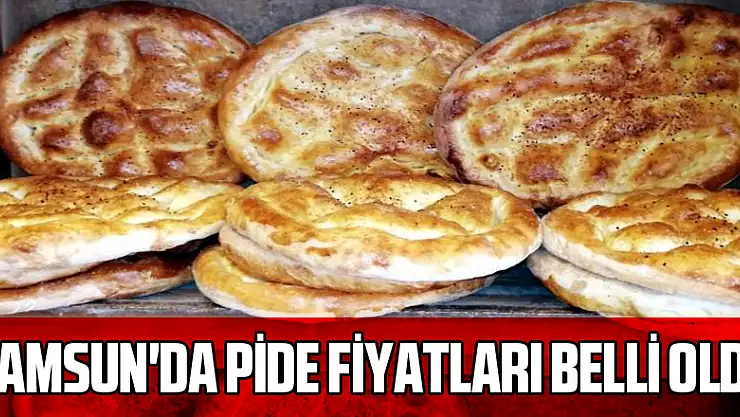 Samsun'da pide fiyatları belli oldu: Sade pide 6, yumurtalı pide 7,5 TL