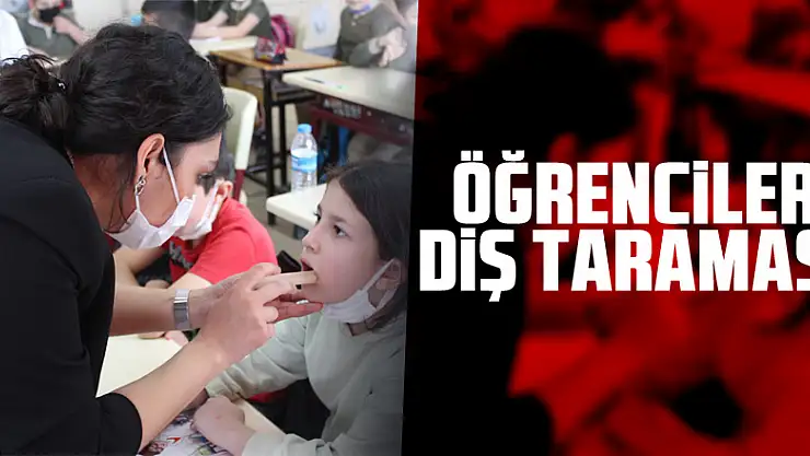 Öğrencilere diş taraması