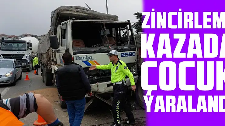 8 aracın karıştığı zincirleme kazada 12 yaşındaki çocuk yaralandı