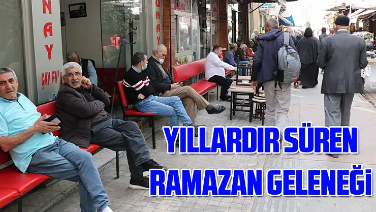 Yıllardır süren Ramazan geleneği 