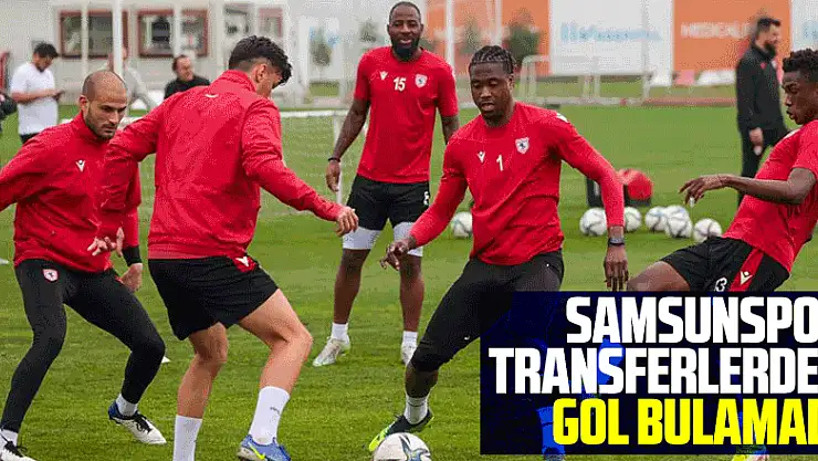 Samsunspor devre arası transferlerinden gol bulamadı