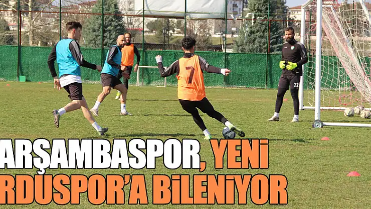Çarşambaspor, Yeni Orduspor'a bileniyor