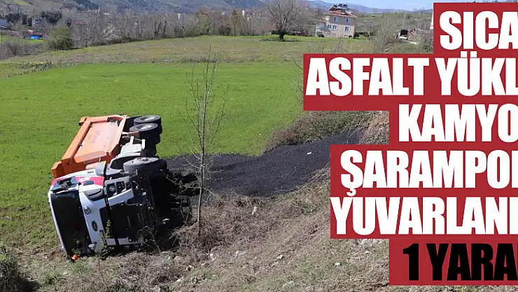Samsun'da sıcak asfalt yüklü kamyon şarampole yuvarlandı: 1 yaralı