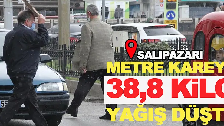 Samsun'da metre kareye 38,8 kilo yağış düştü.