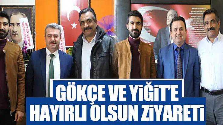Gökçe ve Yiğit'e hayırlı olsun ziyareti