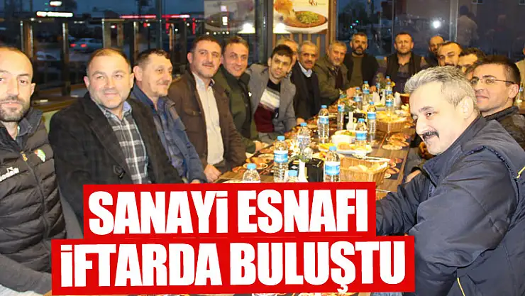 Sanayi Esnafı İftarda Buluştu