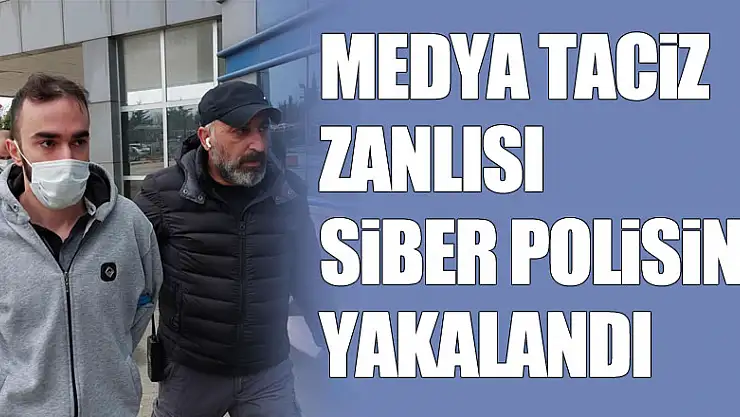 Sosyal medya taciz ve şantaj zanlısı, siber polisine yakalandı ve tutuklandı