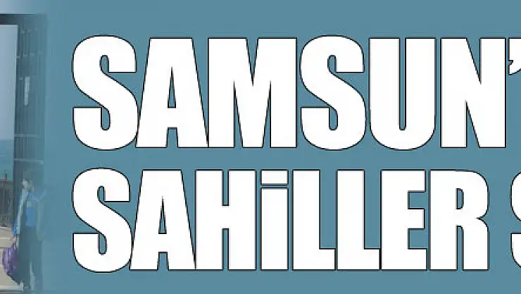 Samsun'da sahiller şenlendi