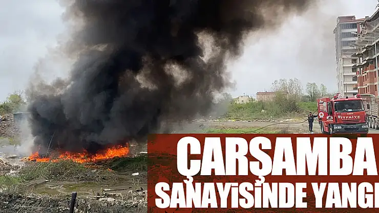 Çarşamba Sanayisinde Yangın
