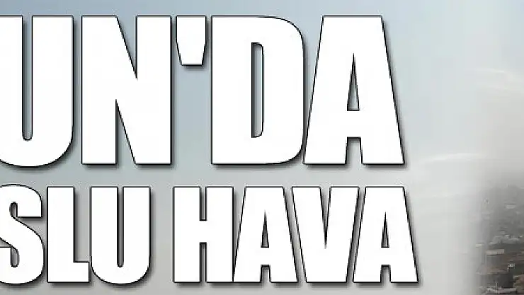 Samsun'da sis ve puslu hava