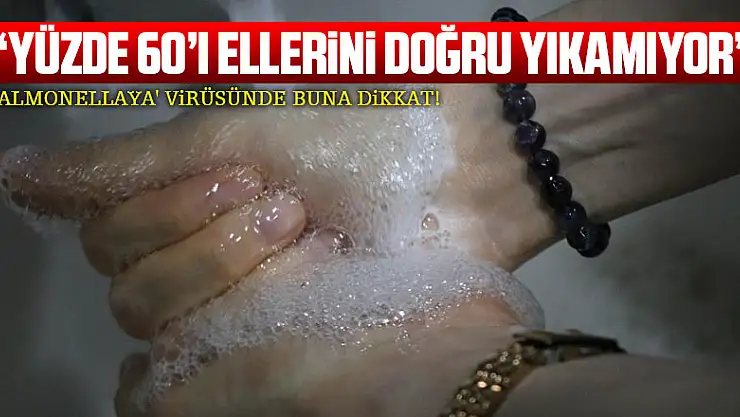 'yüzde 60'ı ellerini doğru yıkamıyor' 