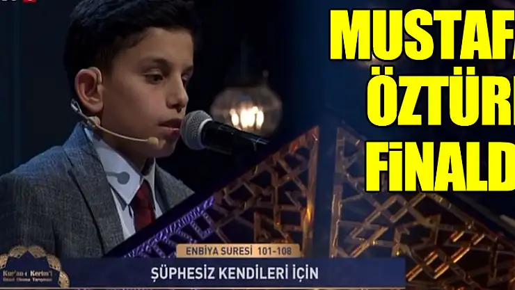 MUSTAFA ÖZTÜRK FİNALDE