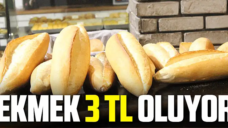 Ekmek 3 TL oluyor