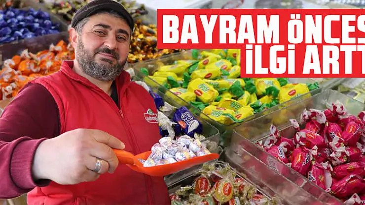 Bayram öncesi şeker ve çikolataya ilgi arttı