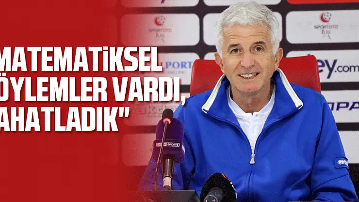 Yücel Uyar: 'Matematiksel söylemler vardı, rahatladık'