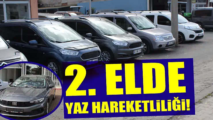 2. elde yaz hareketliliği!