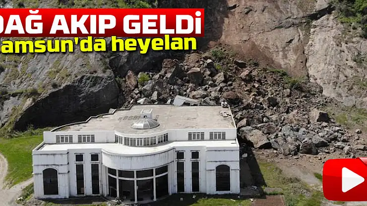 Samsun'da heyelan: Dağ akıp geldi