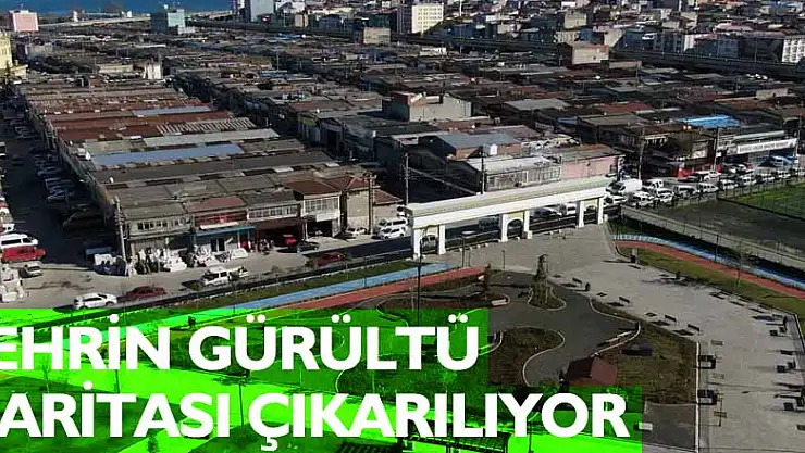 Şehrin gürültü haritası çıkarılıyor