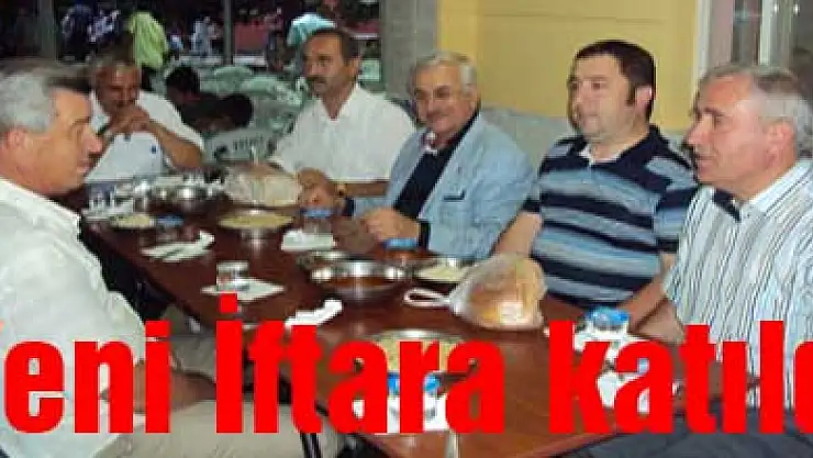 Yeni İftara katıldı