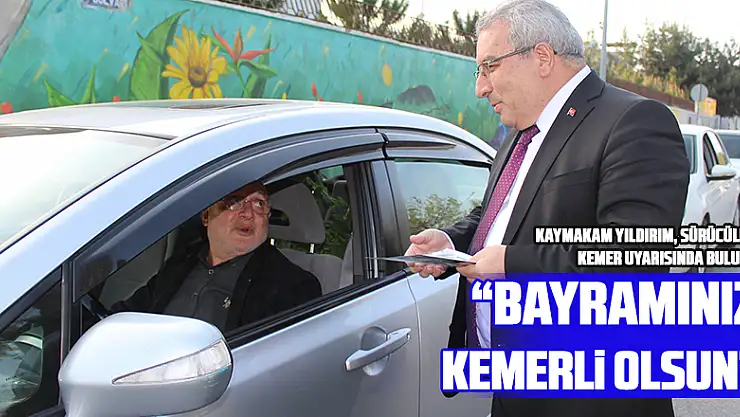 'Bayramınız kemerli olsun'