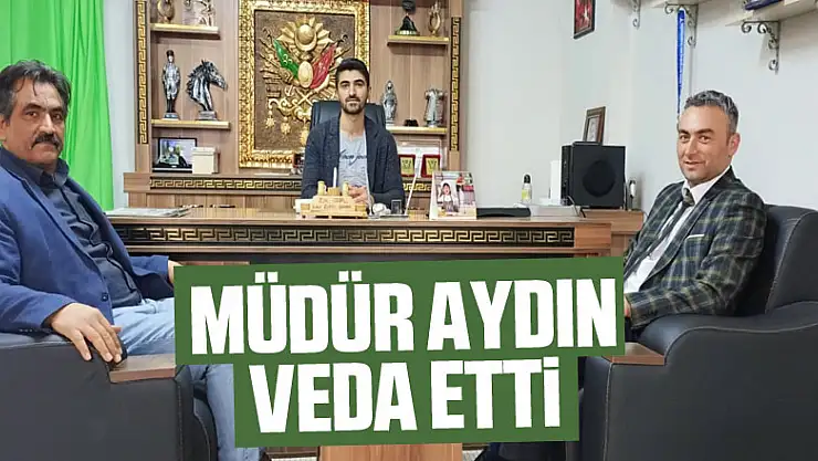 MÜDÜR AYDIN VEDA ETTİ