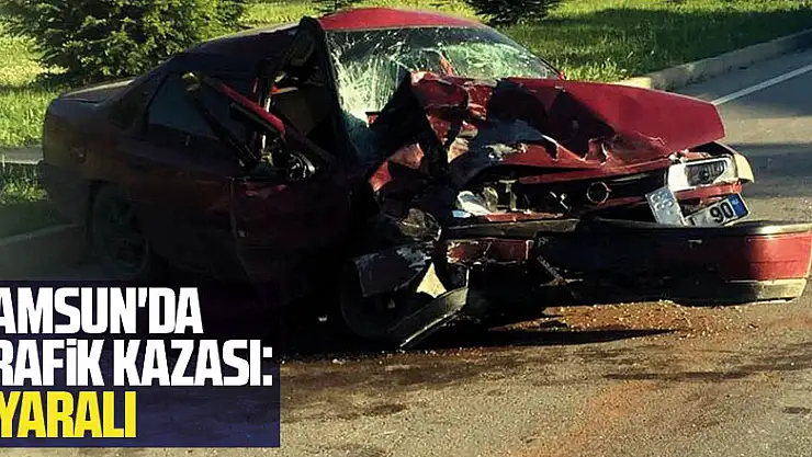 Samsun'da trafik kazası: 3 yaralı