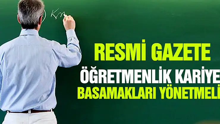 Aday Öğretmenlik ve Öğretmenlik Kariyer Basamakları Yönetmeliği Resmi Gazete'de yayımlandı