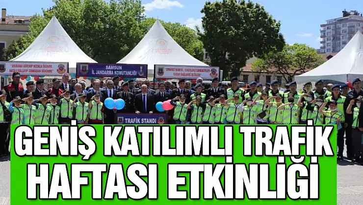 Samsun'da geniş katılımlı Trafik Haftası etkinliği
