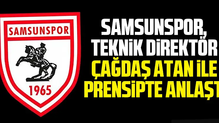 Samsunspor, teknik direktör Çağdaş Atan ile prensipte anlaştı