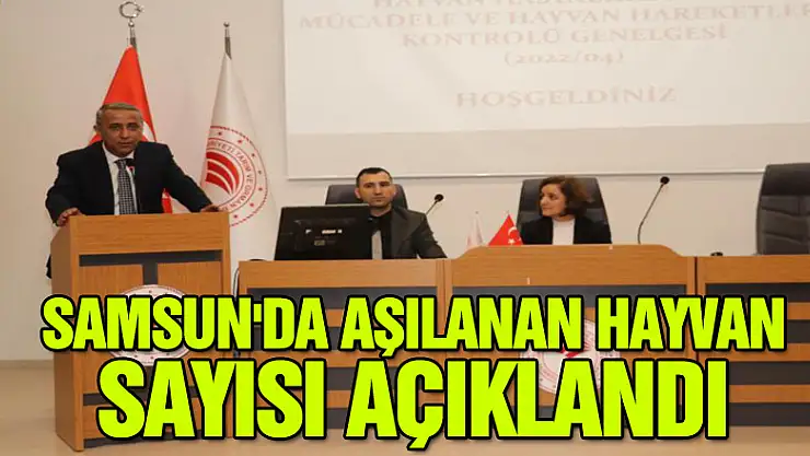 Samsun'da aşılanan hayvan sayısı açıklandı