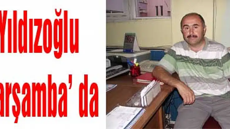 Yıldızoğlu Çarşamba' da