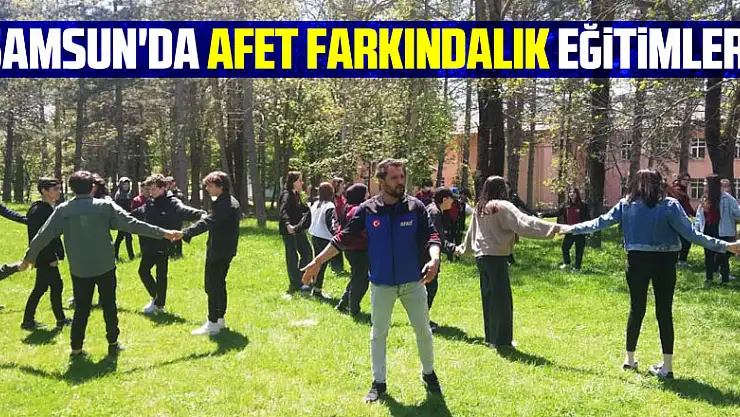 Samsun'da Afet Farkındalık Eğitimleri