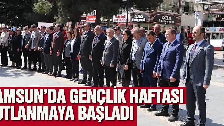Samsun'da Gençlik Haftası kutlanmaya başladı