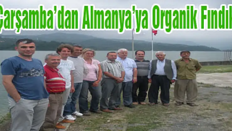 Çarşamba'dan Almanya'ya Organik Fındık