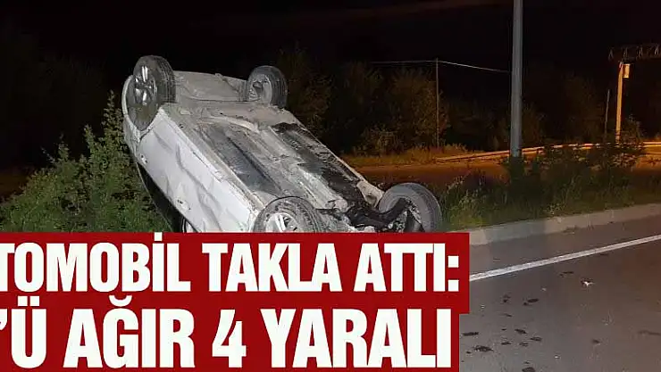 Otomobil takla attı: 3'ü ağır 4 yaralı