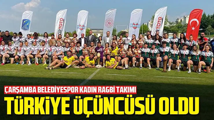 Çarşamba Belediyespor Kadın Ragbi Takımı Türkiye üçüncüsü oldu