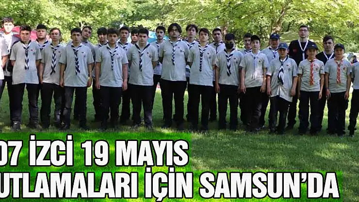 407 izci 19 Mayıs kutlamaları için Samsun'da