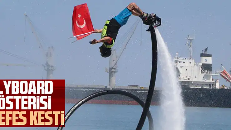 Flyboard gösterisi nefes kesti