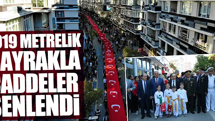 1919 metrelik bayrakla caddeler şenlendi