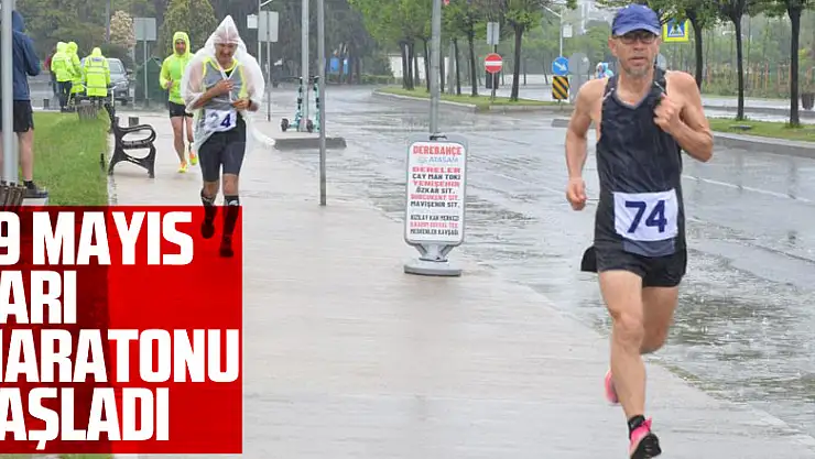 19 Mayıs Yarı Maratonu başladı