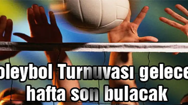 Voleybol Turnuvası gelecek hafta son bulacak