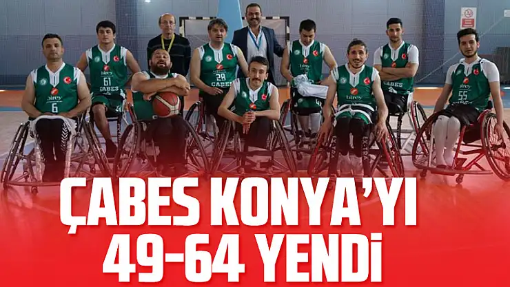 ÇABES KONYA'YI 49-64 YENDİ!