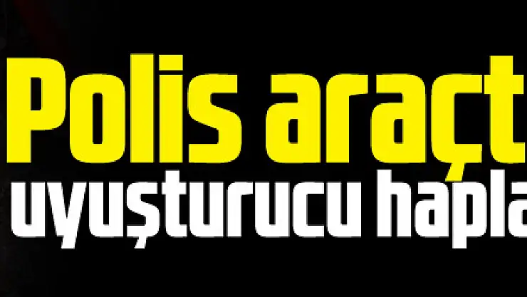 Polis araçtan atılan uyuşturucu hapları böyle buldu