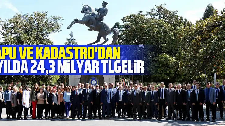 Tapu ve Kadastro'dan devlete 1 yılda 24,3 milyar TL harç geliri