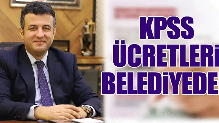 KPSS ÜCRETLERİ BELEDİYEDEN