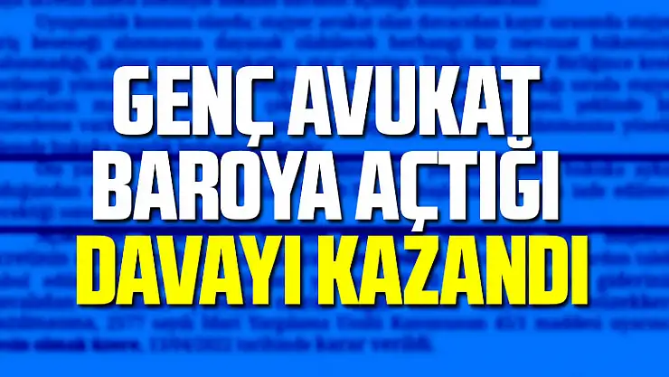 Genç avukat baroya açtığı davayı kazandı