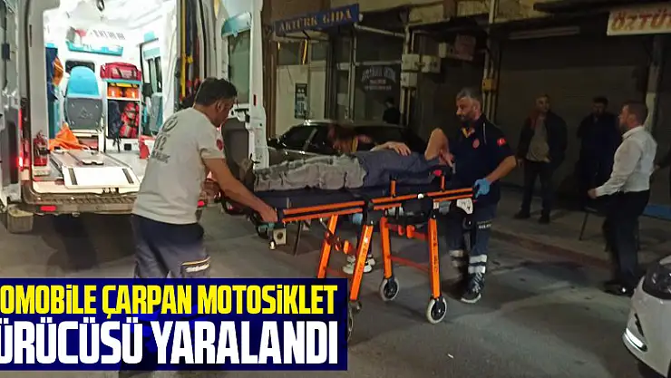 Otomobile çarpan motosiklet sürücüsü yaralandı