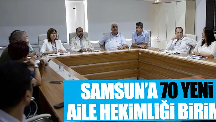 Samsun'a 70 yeni aile hekimliği birimi