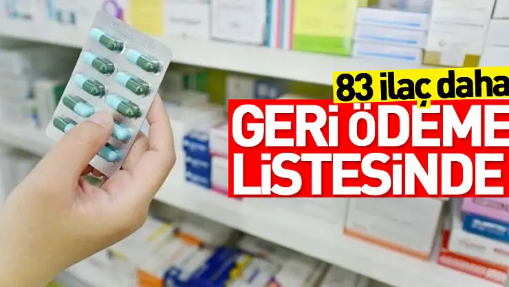 83 ilaç daha geri ödeme listesine alındı